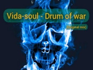 Vida-soul , Drum Of War, Original Mix, mp3, download, datafilehost, toxicwap, fakaza, Afro House, Afro House 2019, Afro House Mix, Afro House Music, Afro Tech, House Music