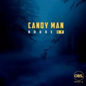 Candy Man, Rouge, download ,zip, zippyshare, fakaza, EP, datafilehost, album, Afro House, Afro House 2019, Afro House Mix, Afro House Music, Afro Tech, House Music