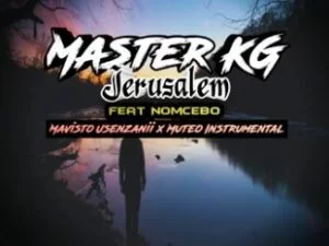 Master KG, Nomcebo, Jerusalem, Mavisto Usenzanii , Muteo Instrumental, mp3, download, datafilehost, toxicwap, fakaza, Afro House, Afro House 2019, Afro House Mix, Afro House Music, Afro Tech, House Music