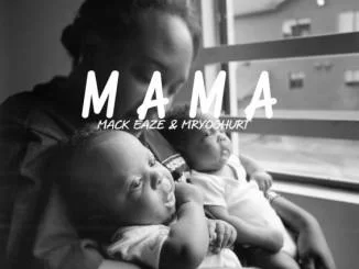 Mack Eaze, Mr Yoghurt ,Mama, mp3, download, datafilehost, toxicwap, fakaza, Afro House, Afro House 2019, Afro House Mix, Afro House Music, Afro Tech, House Music
