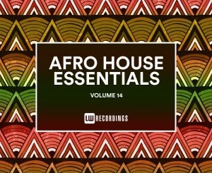 Afro House Essentials, Vol. 14, download ,zip, zippyshare, fakaza, EP, datafilehost, album, Afro House, Afro House 2019, Afro House Mix, Afro House Music, Afro Tech, House Music