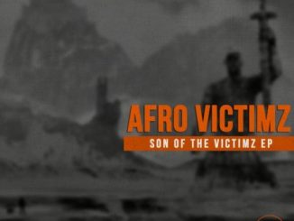 Afro Victimz, Son Of The Victimz, download ,zip, zippyshare, fakaza, EP, datafilehost, album, Afro House, Afro House 2019, Afro House Mix, Afro House Music, Afro Tech, House Music