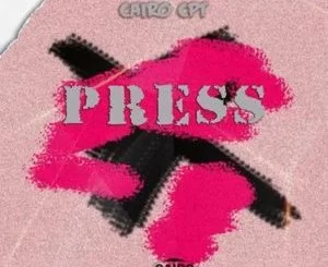 Cairo Cpt, Press, mp3, download, datafilehost, toxicwap, fakaza, Gqom Beats, Gqom Songs, Gqom Music, Gqom Mix, House Music