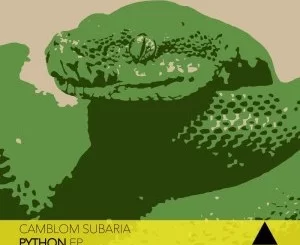 Camblom Subaria, Python, download ,zip, zippyshare, fakaza, EP, datafilehost, album, Afro House, Afro House 2019, Afro House Mix, Afro House Music, Afro Tech, House Music