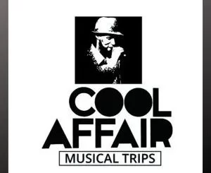 Cool Affair , Ambient, download ,zip, zippyshare, fakaza, EP, datafilehost, album, Afro House, Afro House 2019, Afro House Mix, Afro House Music, Afro Tech, House Music