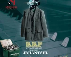 Davic Duss Pluss (D.D.P), Ibhantshi, Mickey, mp3, download, datafilehost, toxicwap, fakaza, Afro House, Afro House 2020, Afro House Mix, Afro House Music, Afro Tech, House Music