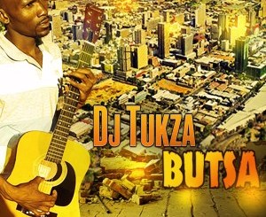 Dj Tukza , Butsa, download ,zip, zippyshare, fakaza, EP, datafilehost, album, Afro House, Afro House 2019, Afro House Mix, Afro House Music, Afro Tech, House Music