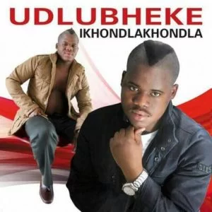 Dlubheke, Ishaye Izule, mp3, download, datafilehost, toxicwap, fakaza, Maskandi Songs, Maskandi, Maskandi Mix, Maskandi Music, Maskandi Classics