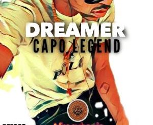 Dreamer, Capo Legend, mp3, download, datafilehost, toxicwap, fakaza, Afro House, Afro House 2020, Afro House Mix, Afro House Music, Afro Tech, House Music