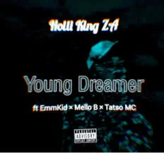 Holli King ZA, Young Dreamer, EmmKid, Mello B, Tatso MC, mp3, download, datafilehost, toxicwap, fakaza, Afro House, Afro House 2019, Afro House Mix, Afro House Music, Afro Tech, House Music