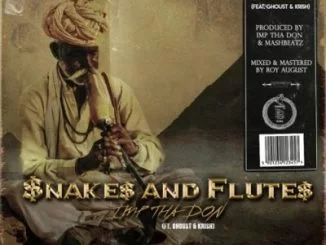 IMP Tha Don, $nakes And Flute$, Ghoust, Krish, mp3, download, datafilehost, toxicwap, fakaza, Hiphop, Hip hop music, Hip Hop Songs, Hip Hop Mix, Hip Hop, Rap, Rap Music