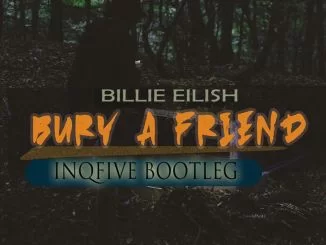 InQfive, Bury A Friend, Bootleg, mp3, download, datafilehost, toxicwap, fakaza, Afro House, Afro House 2019, Afro House Mix, Afro House Music, Afro Tech, House Music