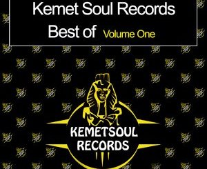 VA, Kemet Soul Records Best Of Volume One, download ,zip, zippyshare, fakaza, EP, datafilehost, album, Afro House, Afro House 2019, Afro House Mix, Afro House Music, Afro Tech, House Music