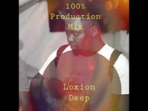 Loxion Deep, Chilla Nathi Seession #33, 100% Production Mix, mp3, download, datafilehost, toxicwap, fakaza, Afro House, Afro House 2020, Afro House Mix, Afro House Music, Afro Tech, House Music