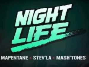 Mapentane, Stev’la , Mash’Tones, Night life, mp3, download, datafilehost, toxicwap, fakaza, Afro House, Afro House 2020, Afro House Mix, Afro House Music, Afro Tech, House Music