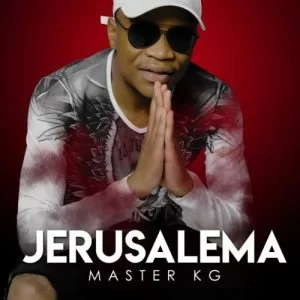 Master KG, Jerusalema, download ,zip, zippyshare, fakaza, EP, datafilehost, album, Afro House, Afro House 2019, Afro House Mix, Afro House Music, Afro Tech, House Music