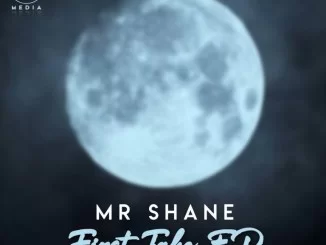 Mr Shane, First Take, download ,zip, zippyshare, fakaza, EP, datafilehost, album, Afro House, Afro House 2019, Afro House Mix, Afro House Music, Afro Tech, House Music