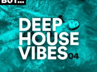 Nothing But… Deep House Vibes, Vol. 04, download ,zip, zippyshare, fakaza, EP, datafilehost, album, Deep House Mix, Deep House, Deep House Music, Deep Tech, Afro Deep Tech, House Music