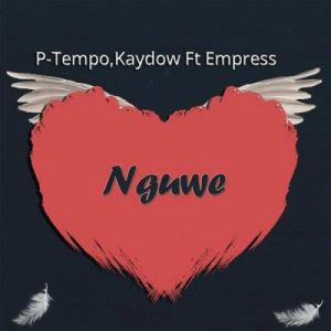 P-Tempo, Kaydow, Empress, Nguwe, mp3, download, datafilehost, toxicwap, fakaza, Afro House, Afro House 2020, Afro House Mix, Afro House Music, Afro Tech, House Music