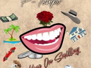 P-Tempo, Keep On Smiling, mp3, download, datafilehost, toxicwap, fakaza, Afro House, Afro House 2020, Afro House Mix, Afro House Music, Afro Tech, House Music