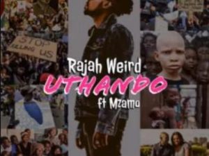 Rajah Weird, Uthando, Mzamo, mp3, download, datafilehost, toxicwap, fakaza, Afro House, Afro House 2020, Afro House Mix, Afro House Music, Afro Tech, House Music