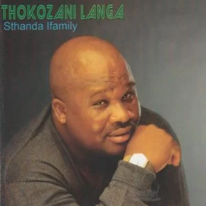 Thokozani Langa, Sthanda Ifamily, download ,zip, zippyshare, fakaza, EP, datafilehost, album, Maskandi Songs, Maskandi, Maskandi Mix, Maskandi Music, Maskandi Classics