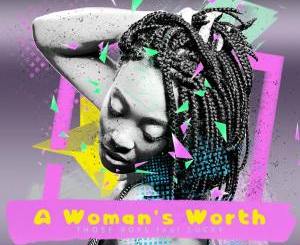 Those Boys, A Woman’s Worth, Lucky, download ,zip, zippyshare, fakaza, EP, datafilehost, album, Afro House, Afro House 2019, Afro House Mix, Afro House Music, Afro Tech, House Music
