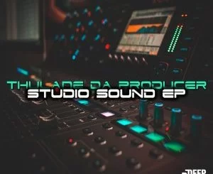 Thulane Da Producer, Studio Sound, download ,zip, zippyshare, fakaza, EP, datafilehost, album, Afro House, Afro House 2019, Afro House Mix, Afro House Music, Afro Tech, House Music