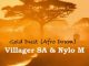 Villager SA, Nylo M, Gold Dust, Afro Drum, mp3, download, datafilehost, toxicwap, fakaza, Afro House, Afro House 2020, Afro House Mix, Afro House Music, Afro Tech, House Music
