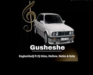 Euginethedj, DJ thiza, Nellow, Naida, Xain, Gusheshe, mp3, download, datafilehost, toxicwap, fakaza, Afro House, Afro House 2019, Afro House Mix, Afro House Music, Afro Tech, House Music