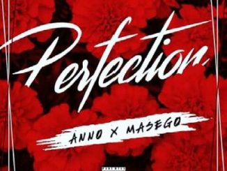 Ann0, Masego, Perfection, mp3, download, datafilehost, toxicwap, fakaza, Afro House, Afro House 2019, Afro House Mix, Afro House Music, Afro Tech, House Music