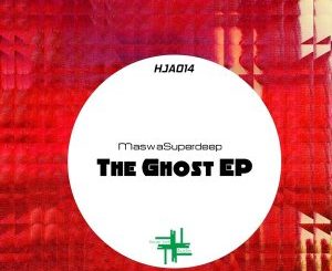 MaswaSuperdeep, The Ghost (Zip File), download ,zip, zippyshare, fakaza, EP, datafilehost, album, Deep House Mix, Deep House, Deep House Music, Deep Tech, Afro Deep Tech, House Music