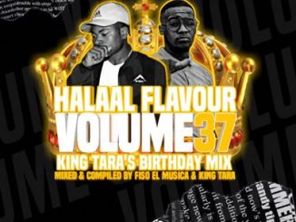 Fiso El Musica, Dj King Tara, Halaal Flavour #037 (King Tara’s Birthday Mix), mp3, download, datafilehost, toxicwap, fakaza, Afro House, Afro House 2020, Afro House Mix, Afro House Music, Afro Tech, House Music
