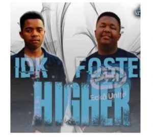 Foster, IDK Cpt , Higher, mp3, download, datafilehost, toxicwap, fakaza, Afro House, Afro House 2020, Afro House Mix, Afro House Music, Afro Tech, House Music