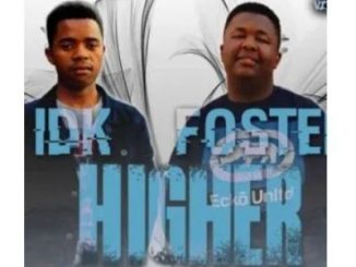 Foster, IDK Cpt , Higher, mp3, download, datafilehost, toxicwap, fakaza, Afro House, Afro House 2020, Afro House Mix, Afro House Music, Afro Tech, House Music