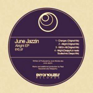 June Jazzin, Alright, download ,zip, zippyshare, fakaza, EP, datafilehost, album, Deep House Mix, Deep House, Deep House Music, Deep Tech, Afro Deep Tech, House Music