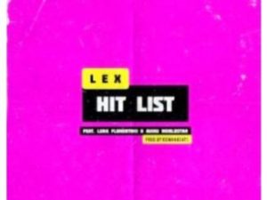 LEX, Hitlist, Luna Florentino, Manu Worldstar, mp3, download, datafilehost, toxicwap, fakaza, Hiphop, Hip hop music, Hip Hop Songs, Hip Hop Mix, Hip Hop, Rap, Rap Music