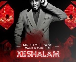 Mr Style, Xeshalam, Mabo, Mass Ram, mp3, download, datafilehost, toxicwap, fakaza, Afro House, Afro House 2020, Afro House Mix, Afro House Music, Afro Tech, House Music