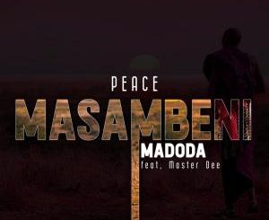 Peace, Master Dee, Masambeni Madoda, mp3, download, datafilehost, toxicwap, fakaza, Gqom Beats, Gqom Songs, Gqom Music, Gqom Mix, House Music