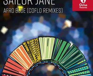 Sailor Jane, Afro Blue (Coflo Remixes), download ,zip, zippyshare, fakaza, EP, datafilehost, album, Afro House, Afro House 2020, Afro House Mix, Afro House Music, Afro Tech, House Music