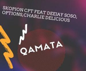 Skopion CPT, Qamata (Amapiano), Deejay Soso, Options, Charlie Delicious, mp3, download, datafilehost, toxicwap, fakaza, House Music, Amapiano, Amapiano 2019, Amapiano Mix, Amapiano Music