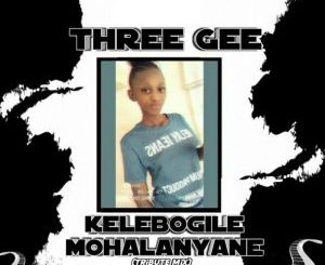 Three Gee, Kelebogile Mohalanyane (Tribute Mix), mp3, download, datafilehost, toxicwap, fakaza, Afro House, Afro House 2020, Afro House Mix, Afro House Music, Afro Tech, House Music