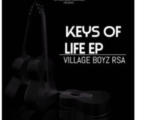 Village Boyz RSA, Keys Of Life Vol. 2, download ,zip, zippyshare, fakaza, EP, datafilehost, album, Afro House, Afro House 2020, Afro House Mix, Afro House Music, Afro Tech, House Music