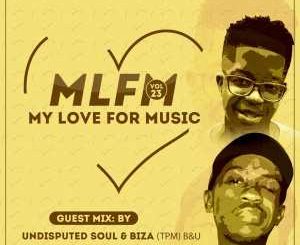 Biza, Undisputed Soul, My Love For Music Vol. 23 (Guest Mix), mp3, download, datafilehost, toxicwap, fakaza, Afro House, Afro House 2020, Afro House Mix, Afro House Music, Afro Tech, House Music