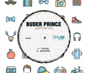Buder Prince, Just For You, download ,zip, zippyshare, fakaza, EP, datafilehost, album, Deep House Mix, Deep House, Deep House Music, Deep Tech, Afro Deep Tech, House Music