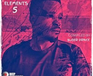 Buder Prince, Anointed Elements 5, download ,zip, zippyshare, fakaza, EP, datafilehost, album, Deep House Mix, Deep House, Deep House Music, Deep Tech, Afro Deep Tech, House Music