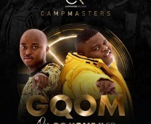 CampMasters, Gqom or Go Home II, download ,zip, zippyshare, fakaza, EP, datafilehost, album, Gqom Beats, Gqom Songs, Gqom Music, Gqom Mix, House Music
