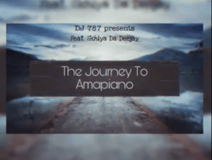 Dj 787,The journey To Amapiano, Skhiya DaDeejay, mp3, download, datafilehost, toxicwap, fakaza, House Music, Amapiano, Amapiano 2020, Amapiano Mix, Amapiano Music