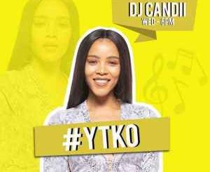 Dj Candii, YTKO 04 March 2020, mp3, download, datafilehost, toxicwap, fakaza, Afro House, Afro House 2020, Afro House Mix, Afro House Music, Afro Tech, House Music