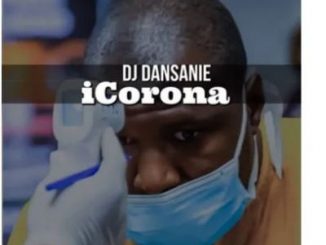 Dj Dansanie, iCorona, mp3, download, datafilehost, toxicwap, fakaza, Afro House, Afro House 2020, Afro House Mix, Afro House Music, Afro Tech, House Music